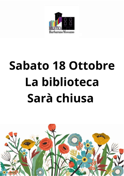 Sabato 18.10.2025-Biblioteca chiusa dalle ore 10.30 Sabato 18.10.2025-Biblioteca chiusa dalle ore 10.30